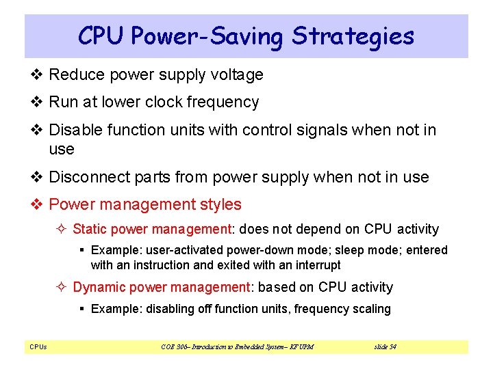 CPU Power-Saving Strategies v Reduce power supply voltage v Run at lower clock frequency CPU Power-Saving Strategies v Reduce power supply voltage v Run at lower clock frequency