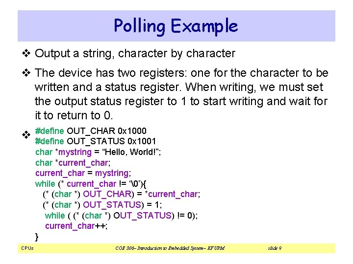 Polling Example v Output a string, character by character v The device has two Polling Example v Output a string, character by character v The device has two