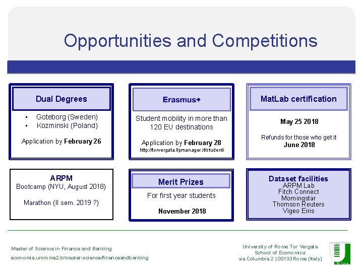 The University Opportunities and Competitions Dual Degrees • • Goteborg (Sweden) Kozminski (Poland) Application