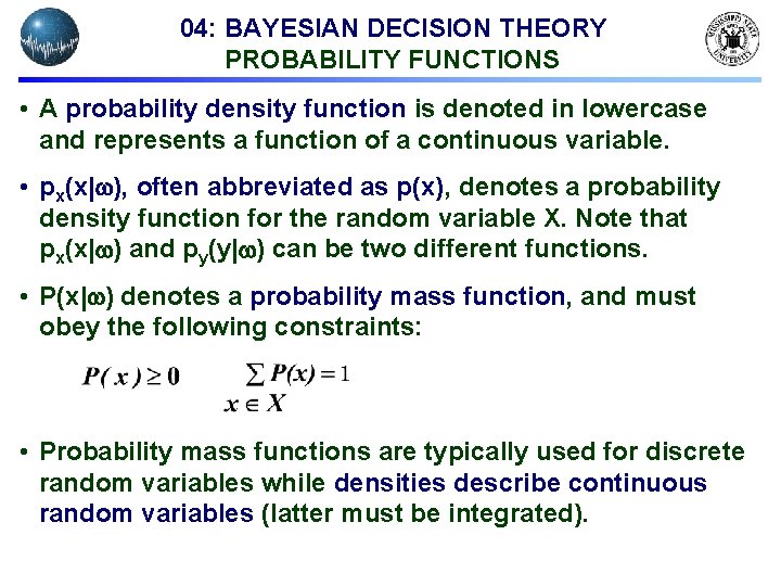 04: BAYESIAN DECISION THEORY PROBABILITY FUNCTIONS • A probability density function is denoted in