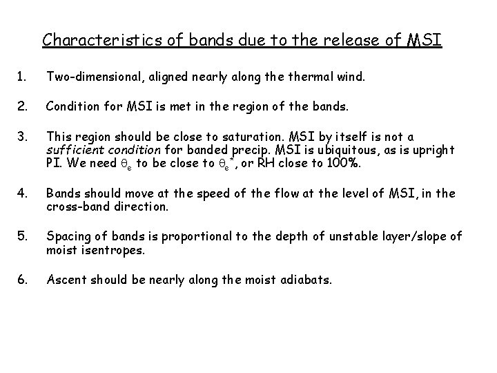 Characteristics of bands due to the release of MSI 1. Two-dimensional, aligned nearly along