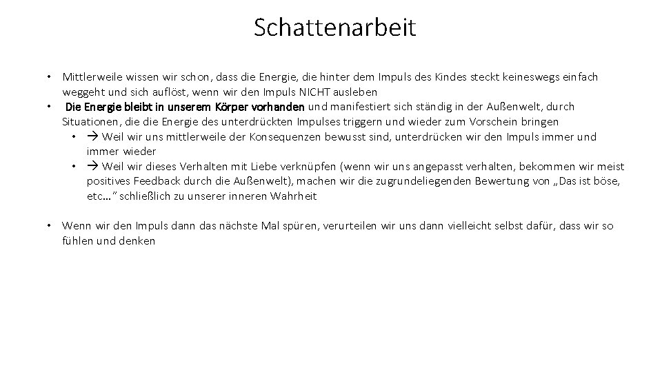 Schattenarbeit • Mittlerweile wissen wir schon, dass die Energie, die hinter dem Impuls des Schattenarbeit • Mittlerweile wissen wir schon, dass die Energie, die hinter dem Impuls des