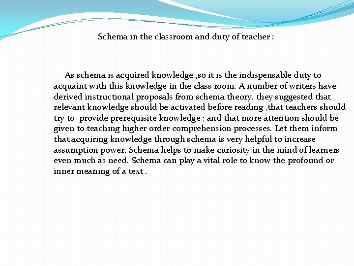Schema in the classroom and duty of teacher : As schema is acquired knowledge