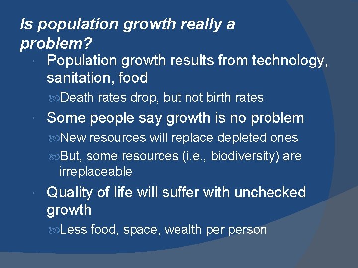 Is population growth really a problem? Population growth results from technology, sanitation, food Death Is population growth really a problem? Population growth results from technology, sanitation, food Death