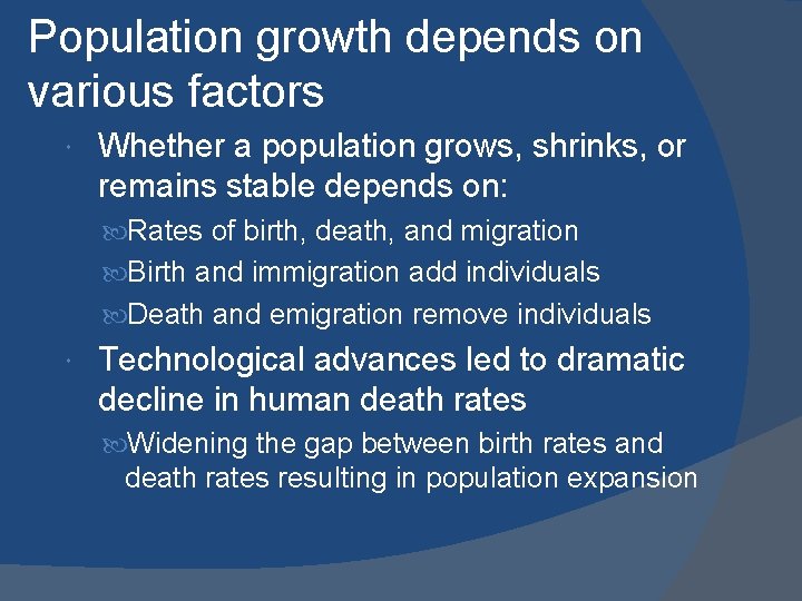 Population growth depends on various factors Whether a population grows, shrinks, or remains stable Population growth depends on various factors Whether a population grows, shrinks, or remains stable