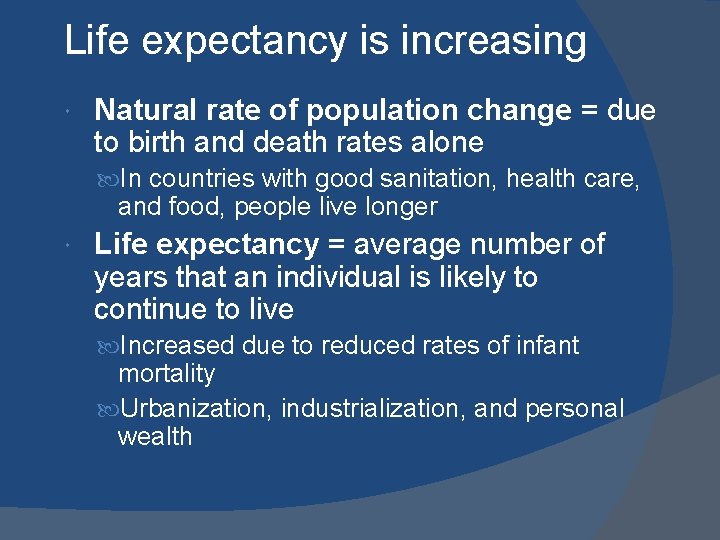 Life expectancy is increasing Natural rate of population change = due to birth and Life expectancy is increasing Natural rate of population change = due to birth and