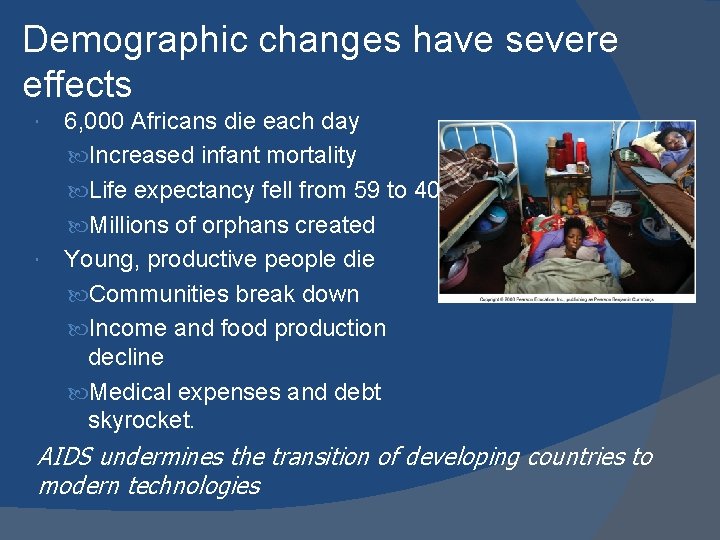 Demographic changes have severe effects 6, 000 Africans die each day Increased infant mortality Demographic changes have severe effects 6, 000 Africans die each day Increased infant mortality
