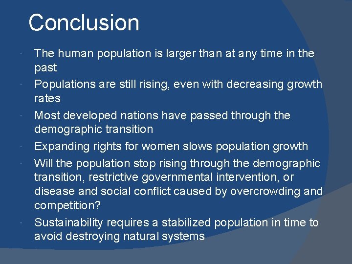 Conclusion The human population is larger than at any time in the past Populations Conclusion The human population is larger than at any time in the past Populations