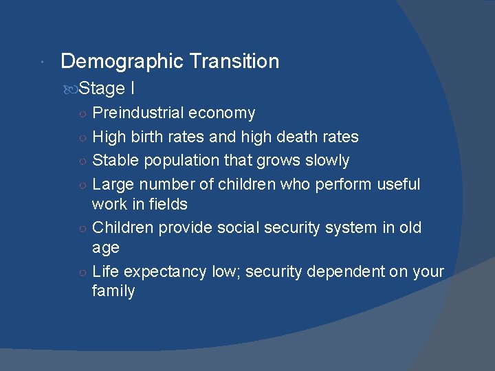 Demographic Transition Stage I ○ Preindustrial economy ○ High birth rates and high Demographic Transition Stage I ○ Preindustrial economy ○ High birth rates and high