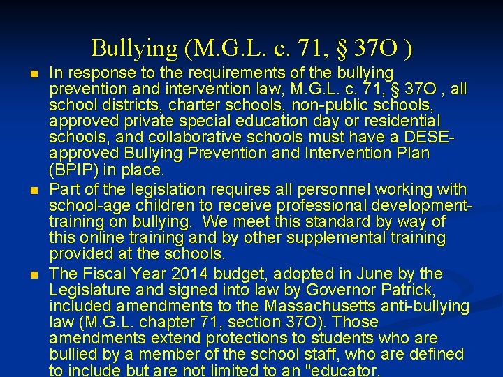 Bullying (M. G. L. c. 71, § 37 O ) n n n In