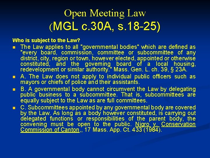 Open Meeting Law (MGL c. 30 A, s. 18 -25) Who is subject to
