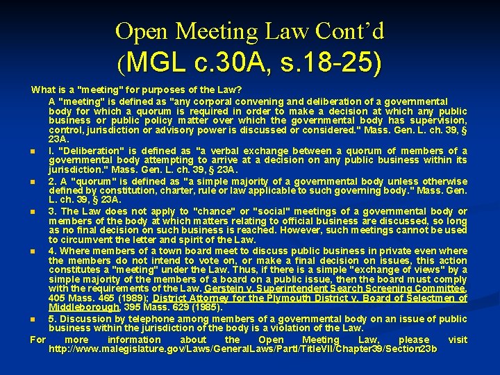 Open Meeting Law Cont’d (MGL c. 30 A, s. 18 -25) What is a