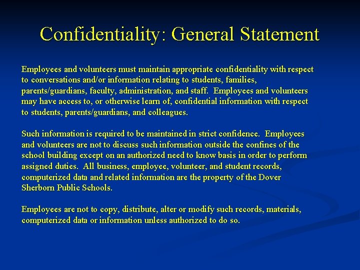 Confidentiality: General Statement Employees and volunteers must maintain appropriate confidentiality with respect to conversations