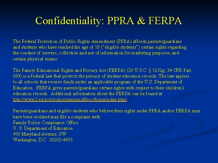 Confidentiality: PPRA & FERPA The Federal Protection of Public Rights Amendment (PPRA) affords parents/guardians