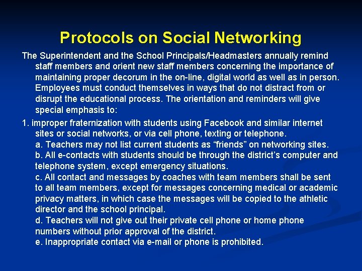 Protocols on Social Networking The Superintendent and the School Principals/Headmasters annually remind staff members