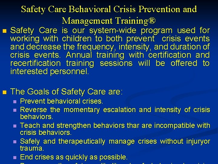 Safety Care Behavioral Crisis Prevention and Management Training® n Safety Care is our system-wide