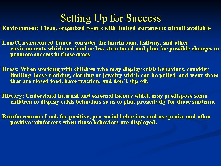 Setting Up for Success Environment: Clean, organized rooms with limited extraneous stimuli available Loud/Unstructured