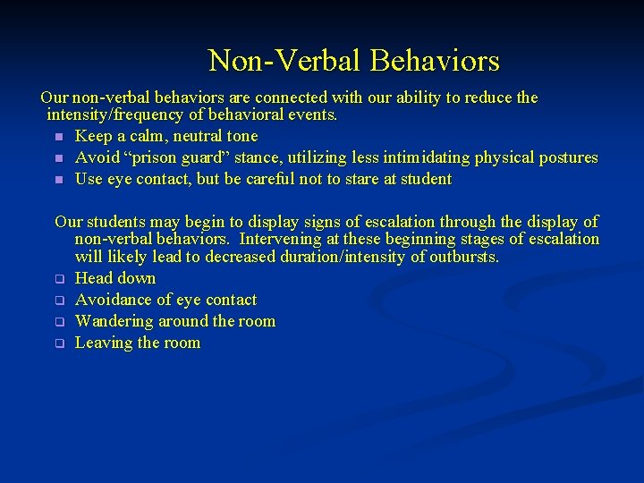 Non-Verbal Behaviors Our non-verbal behaviors are connected with our ability to reduce the intensity/frequency