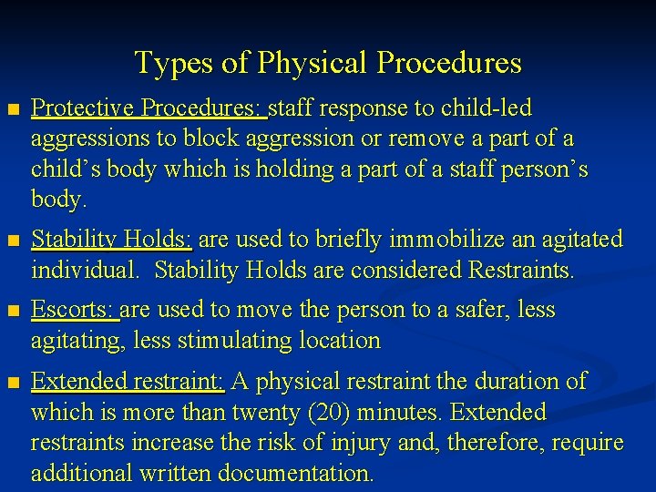 Types of Physical Procedures n Protective Procedures: staff response to child-led aggressions to block