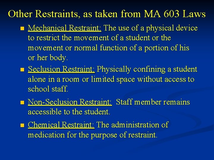 Other Restraints, as taken from MA 603 Laws n n Mechanical Restraint: The use