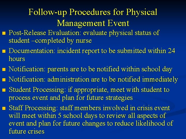 Follow-up Procedures for Physical Management Event n n n Post-Release Evaluation: evaluate physical status