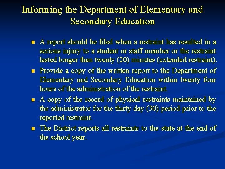 Informing the Department of Elementary and Secondary Education n n A report should be