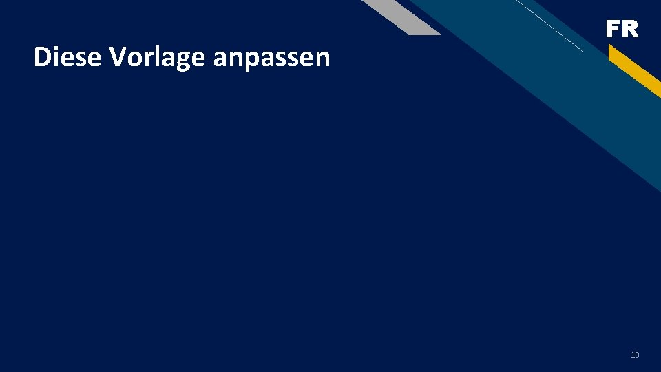 Diese Vorlage anpassen FR Anweisungen und Feedback zum Bearbeiten der Vorlage 10 