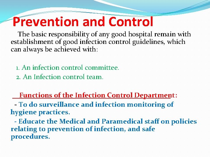 Prevention and Control The basic responsibility of any good hospital remain with establishment of