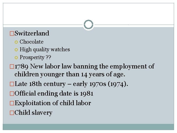 �Switzerland Chocolate High quality watches Prosperity ? ? � 1789 New labor law banning