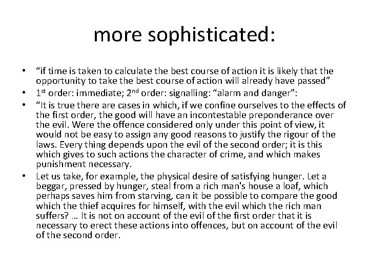 more sophisticated: • “if time is taken to calculate the best course of action