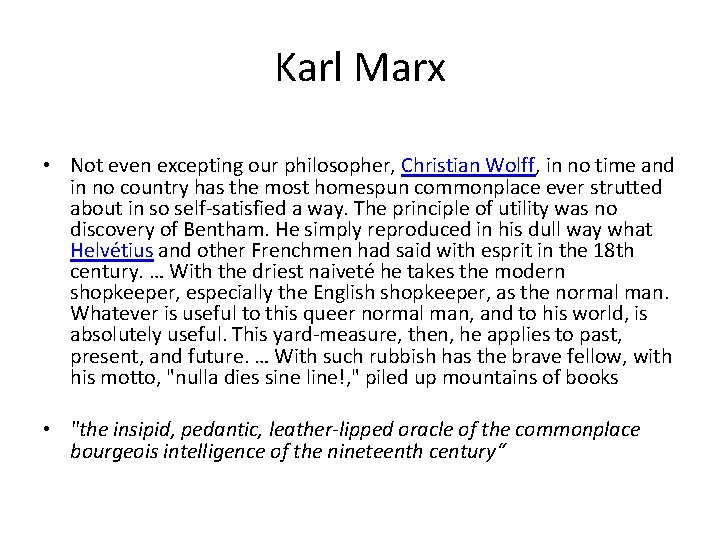 Karl Marx • Not even excepting our philosopher, Christian Wolff, in no time and