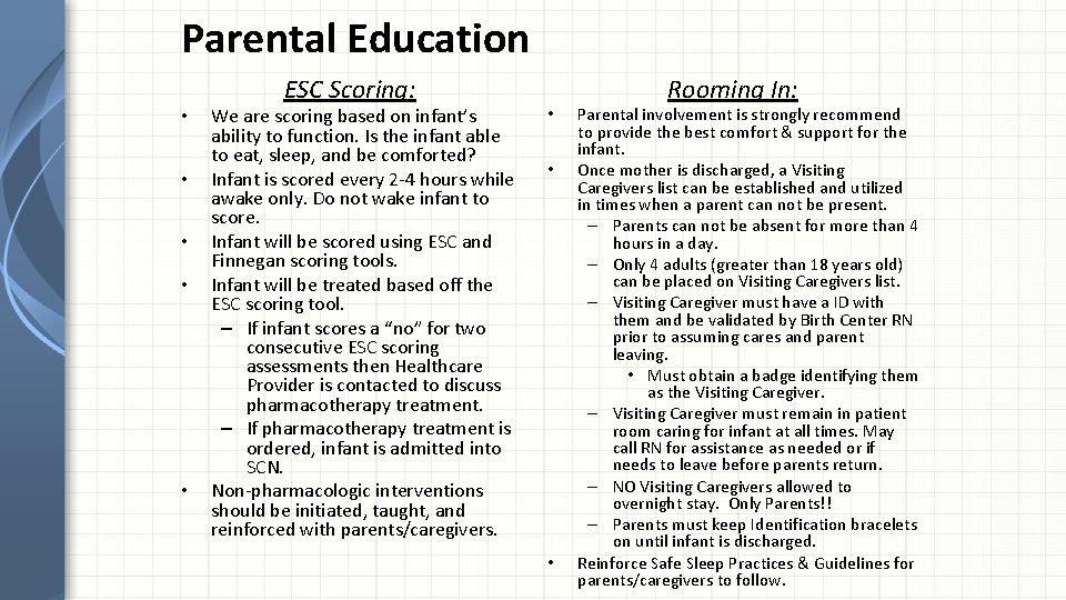 Parental Education • • • ESC Scoring: We are scoring based on infant’s ability