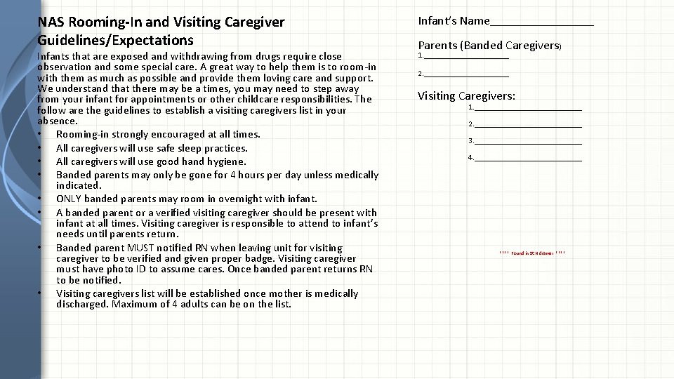 NAS Rooming-In and Visiting Caregiver Guidelines/Expectations Infants that are exposed and withdrawing from drugs
