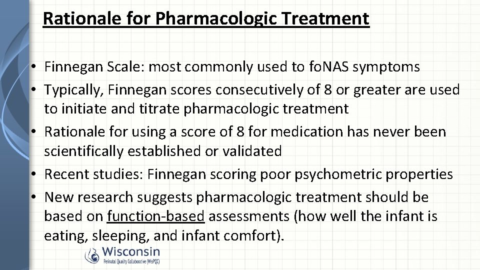 Rationale for Pharmacologic Treatment • Finnegan Scale: most commonly used to fo. NAS symptoms