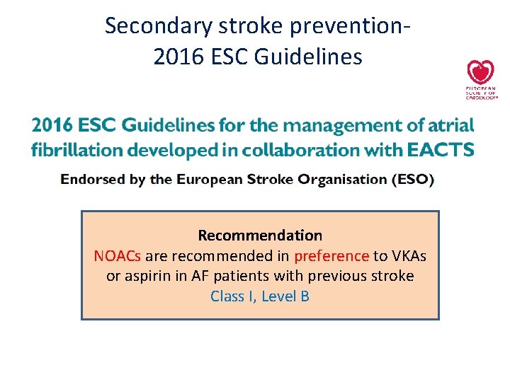 Secondary stroke prevention- 2016 ESC Guidelines Recommendation NOACs are recommended in preference to VKAs