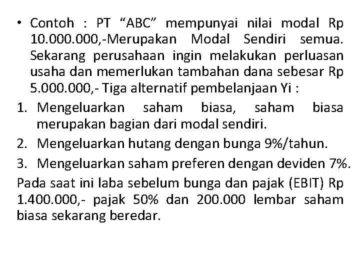  • Contoh : PT “ABC” mempunyai nilai modal Rp 10. 000, -Merupakan Modal
