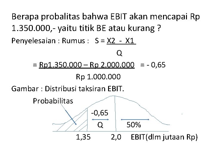Berapa probalitas bahwa EBIT akan mencapai Rp 1. 350. 000, - yaitu titik BE