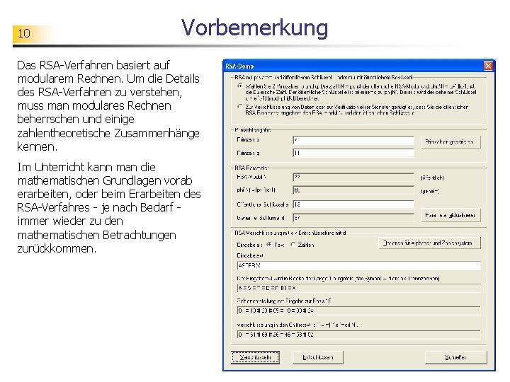 10 Vorbemerkung Das RSA-Verfahren basiert auf modularem Rechnen. Um die Details des RSA-Verfahren zu