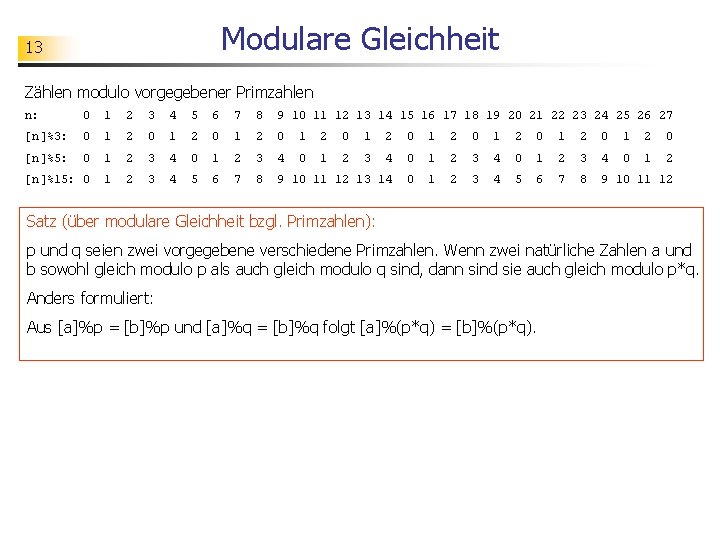 Modulare Gleichheit 13 Zählen modulo vorgegebener Primzahlen n: 0 1 2 3 4 5