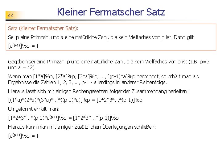 22 Kleiner Fermatscher Satz (Kleiner Fermatscher Satz): Sei p eine Primzahl und a eine