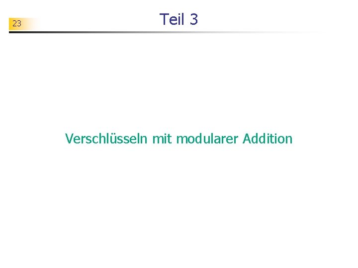 23 Teil 3 Verschlüsseln mit modularer Addition 