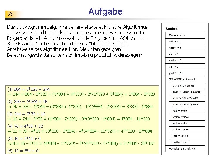 58 Aufgabe Das Struktogramm zeigt, wie der erweiterte euklidische Algorithmus mit Variablen und Kontrollstrukturen