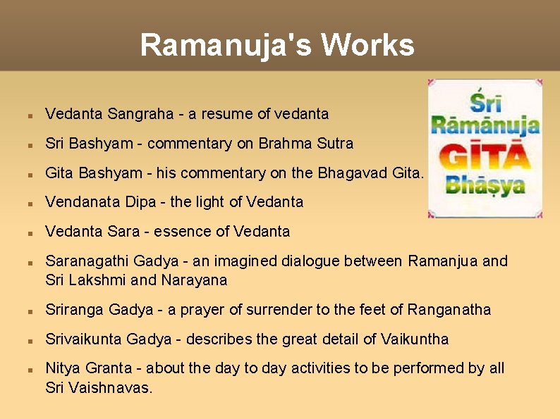 Ramanuja's Works Vedanta Sangraha - a resume of vedanta Sri Bashyam - commentary on