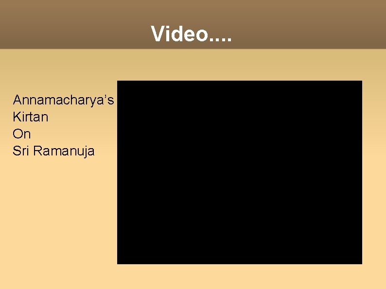Video. . Annamacharya’s Kirtan On Sri Ramanuja 
