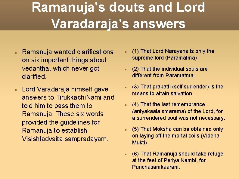 Ramanuja's douts and Lord Varadaraja's answers Ramanuja wanted clarifications on six important things about