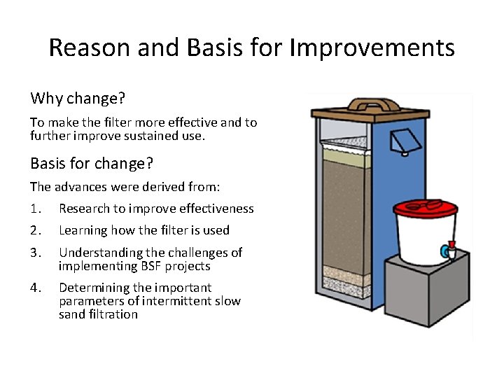 Reason and Basis for Improvements Why change? To make the filter more effective and