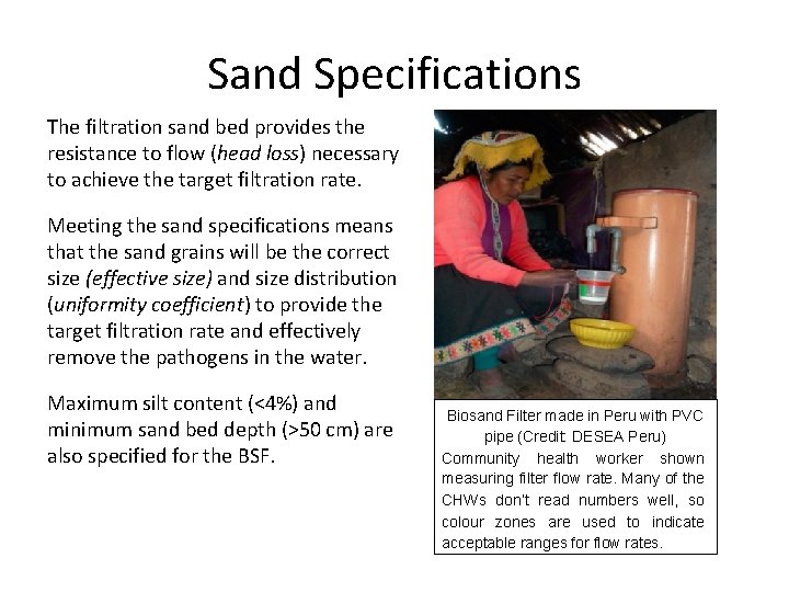 Sand Specifications The filtration sand bed provides the resistance to flow (head loss) necessary