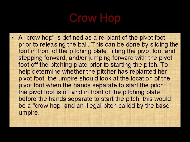 Crow Hop • A “crow hop” is defined as a re-plant of the pivot