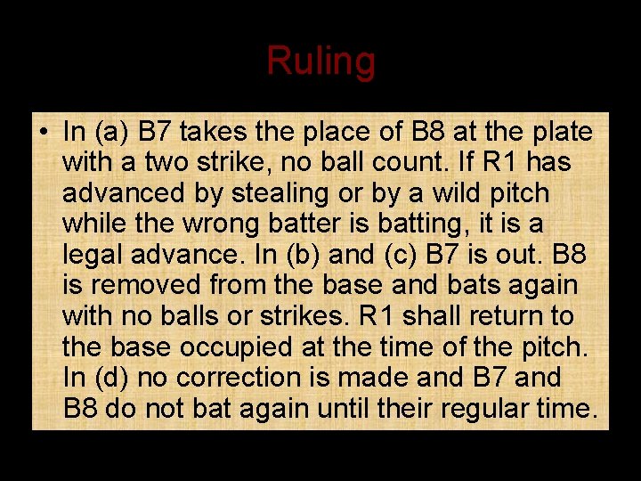 Ruling • In (a) B 7 takes the place of B 8 at the