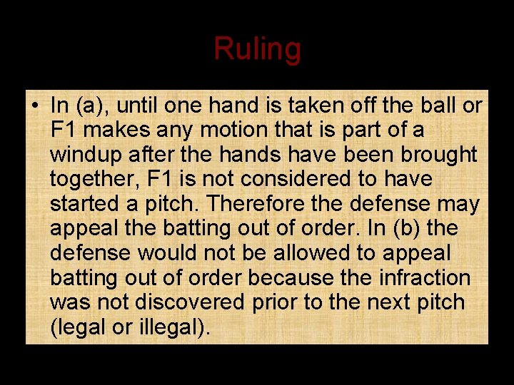 Ruling • In (a), until one hand is taken off the ball or F